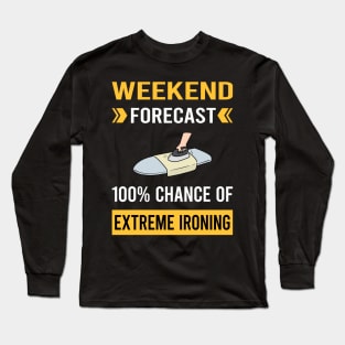 Weekend Forecast Extreme Ironing Long Sleeve T-Shirt